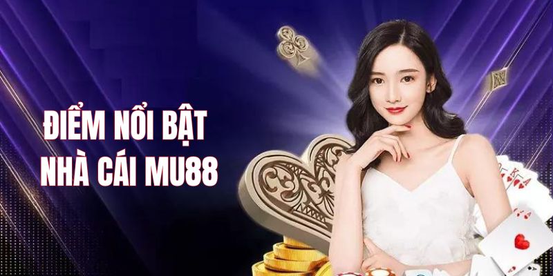 Đánh giá sân chơi Mu88 hàng đầu hiện nay 