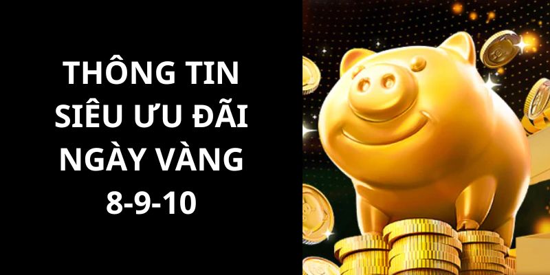 Những thông tin chính về chương trình ưu đãi ba ngày vàng 