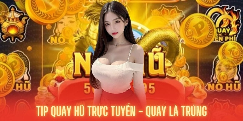 Giới thiệu trò chơi quay hũ cho người mới